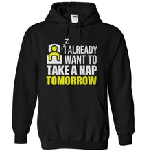 Load image into Gallery viewer, I Already Want To Take A Nap Tomorrow - T Shirt - black_8ba4febd-0ac6-4f21-b762-432d267d0595