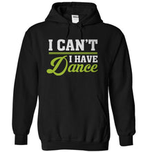 Load image into Gallery viewer, I Can't. I Have Dance. - T Shirt - black_8e81a038-cff0-4916-8758-14c8eb924b12