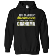 Load image into Gallery viewer, 99% Of A Child's Awesomeness Comes From Their Grandma - T Shirt - black_90977cfb-4e53-486c-bfa0-e70056460b60