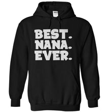 Load image into Gallery viewer, Best. Nana. Ever - T Shirt - black_9522d805-c938-416c-9674-41ccbb77ae47