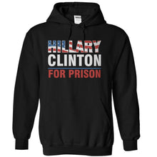 Load image into Gallery viewer, Hillary Clinton For Prison - T Shirt - black_96b5d51e-226c-4cb1-8228-6ce07ab2f582