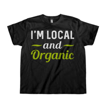 Load image into Gallery viewer, I'm Local And Organic - Kids - black_9a11d25e-3283-4008-ae53-7c059a29cc79
