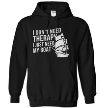 Load image into Gallery viewer, I Don't Need Therapy, I Just Need My Boat - T Shirt - black_9a1be475-4d63-4e24-93c8-ea0192b55bae