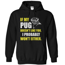 Load image into Gallery viewer, If My Pug Doesn't Like You - T Shirt - black_9d0d4cdd-3fe8-4e4f-a877-f4e7123cfa71