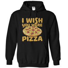 Load image into Gallery viewer, I Wish You Were Pizza - T Shirt - black_9da7f370-19b5-4caf-91f0-6a744972cd0b