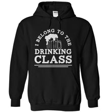 Load image into Gallery viewer, I Belong To The Drinking Class - T Shirt - black_9eb0bf4f-8ac3-4381-a78b-21a375a48194