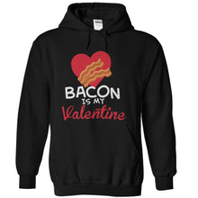 Load image into Gallery viewer, Bacon Is My Valentine - T Shirt - black_9f3018b3-b674-4cfe-809e-ac2d54d787f8