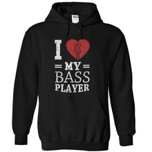 Load image into Gallery viewer, I Love My Bass Player - T Shirt - black_a0506b50-e3ea-48b4-8d84-71f0d8032ffc