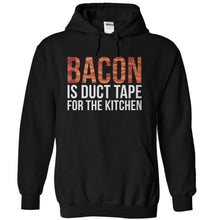 Load image into Gallery viewer, Bacon Is Duct Tape For The Kitchen - T Shirt - black_a59d5b39-9b5f-4165-a9f5-0b57fef7b322