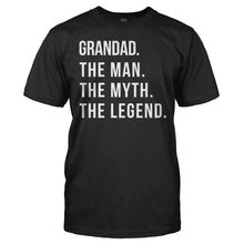 Load image into Gallery viewer, Grandad. The Man. The Myth. The Legend. - T Shirt - black_a6f7a76c-9a8b-4bb0-8468-71a650f7dc27