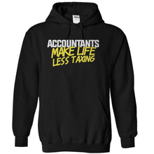 Load image into Gallery viewer, Accountants Make Life Less Taxing - T Shirt - black_a7c77bbf-1f0b-4c7b-8626-ac6d0a6d821b