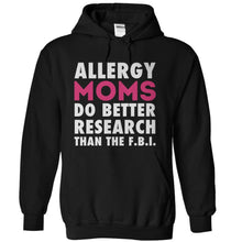 Load image into Gallery viewer, Allergy Moms Do Better Research Than The F.B.I. - T Shirt - black_a86030c6-2f6e-4ce8-a435-34b500d4d555