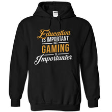 Load image into Gallery viewer, Education is Important, But Gaming is Importanter - T Shirt - black_ab009f71-52ec-47fb-915e-a1ac48fd6750