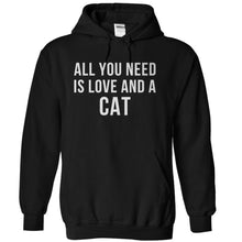 Load image into Gallery viewer, All You Need Is Love And A Cat - T Shirt - black_b22ab008-57fe-4aef-903e-df45ad63f1bd