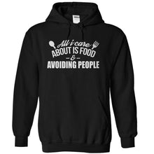 Load image into Gallery viewer, All I Care About is Food and Avoiding People - T Shirt - black_b59da667-e42e-4fde-9122-8f2ca6f3c15e