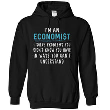 Load image into Gallery viewer, I'm an Economist. I Solve Problems. - T Shirt - black_b76f72f8-ae7e-44bf-bf87-45bbc22ca88e