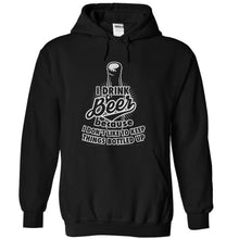 Load image into Gallery viewer, I Drink Beer Because I Don't Like To Keep Things Bottled Up - T Shirt - black_bc103327-b688-4316-a178-c4b1c0de030d
