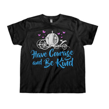 Load image into Gallery viewer, Have Courage and Be Kind - Kids - black_bfc74a38-a73f-4952-971a-446073ebd479