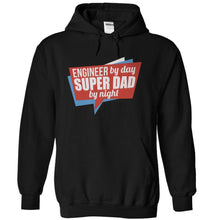 Load image into Gallery viewer, Engineer By Day, Super Dad By Night - T Shirt - black_c0656911-3be6-462f-8bc7-6195d5df62b6