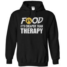 Load image into Gallery viewer, Food. It's Cheaper Than Therapy - T Shirt - black_ca93da16-3432-4635-a693-92dff9612862