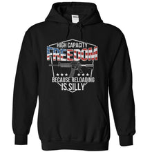 Load image into Gallery viewer, High Capacity Freedom Because Reloading Is Silly - T Shirt - black_ce042ead-ac03-4769-ba10-f98e9ca60d03