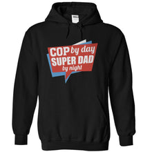 Load image into Gallery viewer, Cop By Day. Super Dad By Night - T Shirt - black_ceb8b5cb-21d7-4e6f-95cd-43382203c634