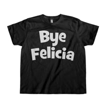Load image into Gallery viewer, Bye Felicia - Kids - black_cf676225-bd3c-4268-ace6-9e55a9f4edf1