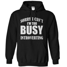 Load image into Gallery viewer, I'm Too Busy Introverting - T Shirt - black_cfead52f-3490-4aea-b252-1aa73c6ad802