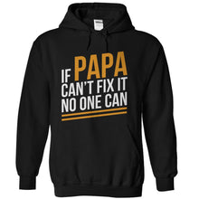 Load image into Gallery viewer, If Papa Can't Fix It, No One Can - T Shirt - black_d26a68ce-e3b7-4819-8dbc-e32c3d0309fd