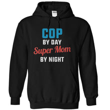Load image into Gallery viewer, Cop By Day. Super Mom By Night - T Shirt - black_d4c22967-b031-435a-8dcb-0ab92aa205c2