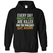 Load image into Gallery viewer, End Plant Violence. Eat Bacon - T Shirt - black_d658e7f4-3b3c-44fa-8546-d43fb70c74fe