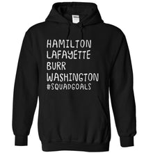 Load image into Gallery viewer, Hamilton, Lafayette, Burr, Washington #SquadGoals - T Shirt - black_d7a89b43-b8d3-41dc-bdf3-96123c7cb407