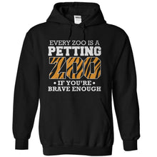 Load image into Gallery viewer, Every Zoo Is A Petting Zoo If You're Brave Enough - T Shirt - black_daaa7ea2-0126-4f35-8e04-f3941480a18e