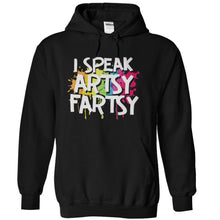 Load image into Gallery viewer, I Speak Artsy Fartsy - T Shirt - black_e3386de3-1942-45d4-a7ae-93b29e807fab