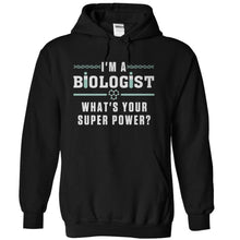 Load image into Gallery viewer, I'm A Biologist, What's Your Super Power? - T Shirt - black_e3ba93e0-1745-4f94-8b00-edadb94a5931