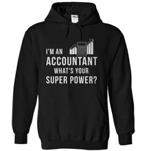 Load image into Gallery viewer, I'm An Accountant, What's Your Superpower? - T Shirt - black_e78fe677-7af2-4cf6-a51b-e28a66b8cbb2