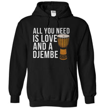 Load image into Gallery viewer, All You Need Is Love And A Djembe - T Shirt - black_e7a45d83-a601-4c6c-bf52-cb76bb0bd591