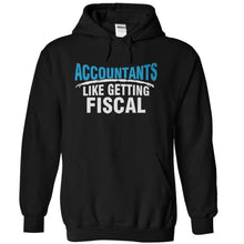 Load image into Gallery viewer, Accountants Like Getting Fiscal - T Shirt - black_e8ac023d-ec0d-4004-be3a-d9ea2e5cebae