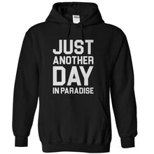Load image into Gallery viewer, Just Another Day In Paradise - T Shirt - black_e8cead02-421a-4f4a-ac54-ffa2776cdd1c
