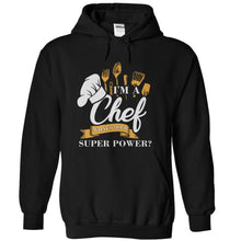 Load image into Gallery viewer, I'm A Chef, What's Your Super Power? - T Shirt - black_ea998c2c-1237-4086-b268-b285d16b0036