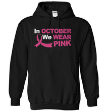 Load image into Gallery viewer, In October We Wear Pink - T Shirt - black_ef438608-488f-46f1-98f2-3bff66281249