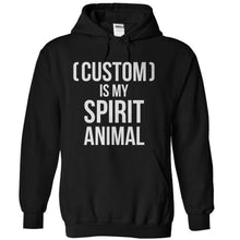 Load image into Gallery viewer, (Custom) Is My Spirit Animal - Personalized - T Shirt - black_f0822871-90ac-4580-8ae6-ede06ce2b55e