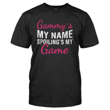 Load image into Gallery viewer, Gammy's My Name. Spoiling's My Game. - T Shirt - black_f15718e2-da91-4c2b-a573-1febd63bb90a