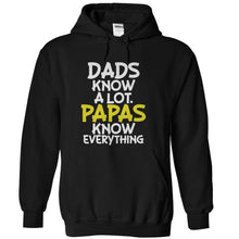 Load image into Gallery viewer, Dads Know A Lot. Papas Know Everything - T Shirt - black_f1dd14f7-5035-4406-b3ac-cc22b570b18c