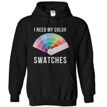 Load image into Gallery viewer, I Need My Color Swatches - T Shirt - black_f23038f7-e978-4e93-8f32-a094b66afeb5