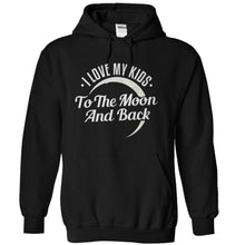 Load image into Gallery viewer, I Love My Kids To The Moon And Back - T Shirt - black_f49e6e37-5bad-40f3-8e4e-2e15033ba4ee