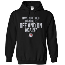 Load image into Gallery viewer, Have You Tried Turning it Off and On Again - T Shirt - black_f5185a7e-da23-441f-a798-558277c276f9
