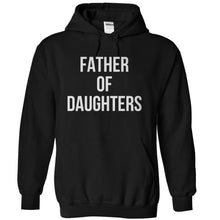 Load image into Gallery viewer, Father of Daughters - T Shirt - black_f62a4f7e-898c-463a-bbb8-7859c8b80553