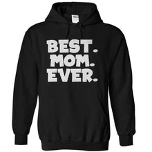 Load image into Gallery viewer, Best. Mom. Ever. - T Shirt - black_f682c60a-5cfd-46f1-8cd1-1c0fdacfb838