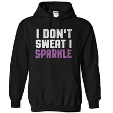 Load image into Gallery viewer, I Don't Sweat. I Sparkle - T Shirt - black_f7d2c270-44df-44a1-989a-240174439995